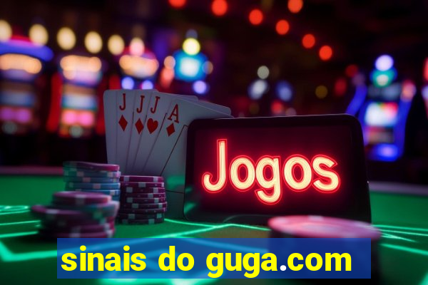 sinais do guga.com